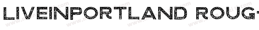 LiveinPortland Roug字体转换